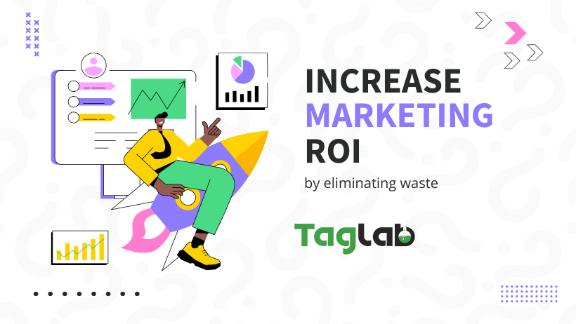 Reduce waste in digital marketing and analytics to increase ROI