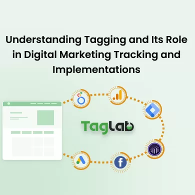 Understanding Tagging and Its Role in Digital Marketing Tracking and Implementations